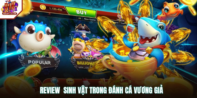Review  sinh vật trong Đánh Cá Vương Giả
